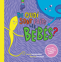 De quoi sont faits les bébés?